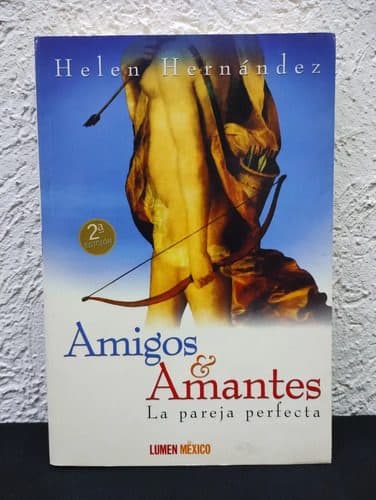 Amigos & Amantes - Helen Hernández Edit Lumen Argentina 2003 — Coleccionables vintage, años NOW