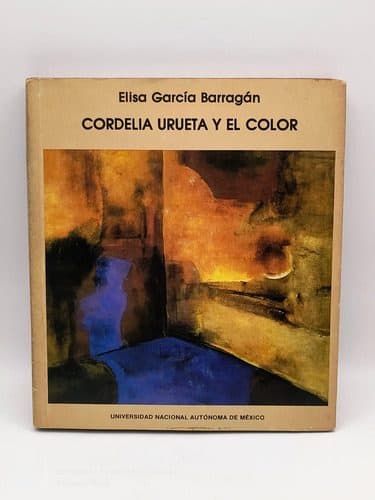 Libro Cordelia Urueta Y El Color Unam Por Elisa García 1985
