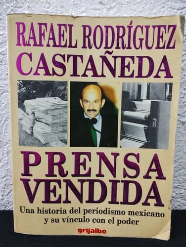 Prensa Vendida Rafael Rodríguez Edit. Grijalbo 1993 3ra Edic — Coleccionables vintage, años 90s