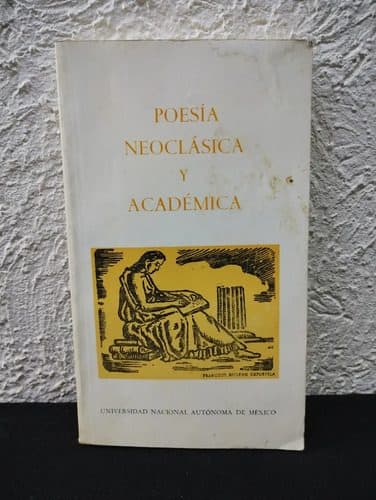Poesía Neoclásica Y Académica Octaviano Valdés No 69 Unam