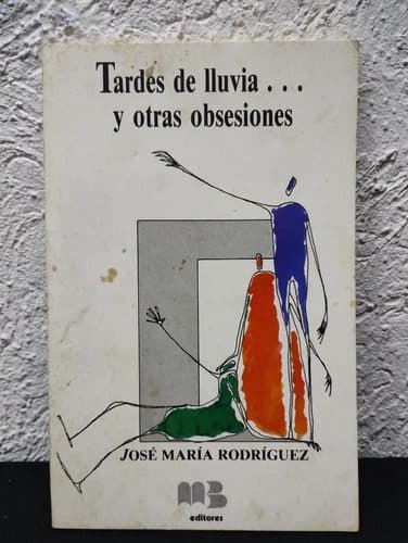 Tardes De Lluvia... Y Otras Obsesiones Jose Maria Rodríguez — Coleccionables vintage, años 90s