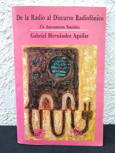 De La Radio Al Discurso Radiofónico Gabriel Hdz 1989 — Audio vintage, años 80s